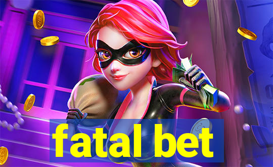 fatal bet